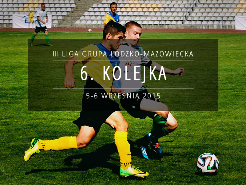 6. kolejka - III liga łódzko-mazowiecka - zapowiedź