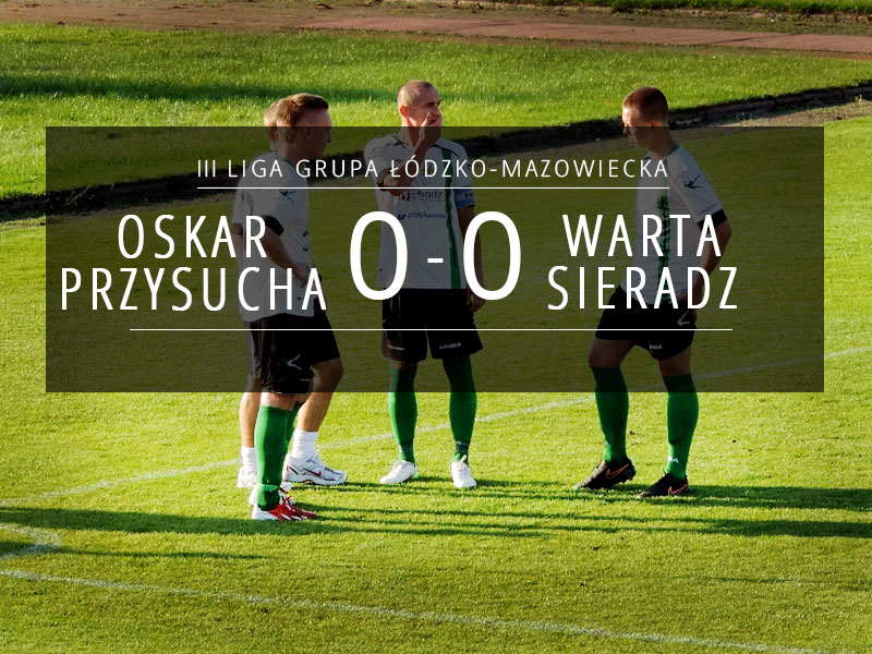 Oskar Przysucha - Warta Sieradz relacja