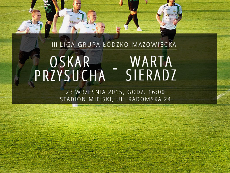 Zapowiedź meczu Oskar Przysucha Warta Sieradz