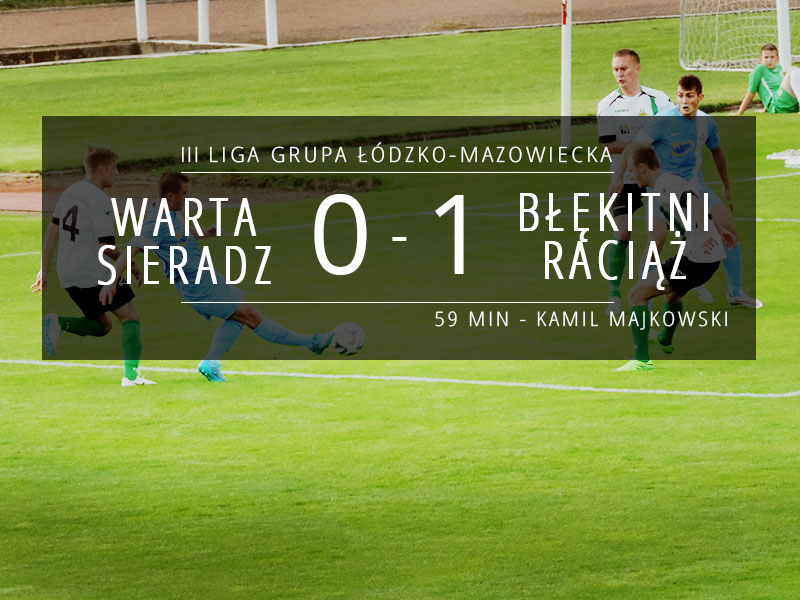 Warta Sieradz - Błękitni Raciąż 0:1 relacja